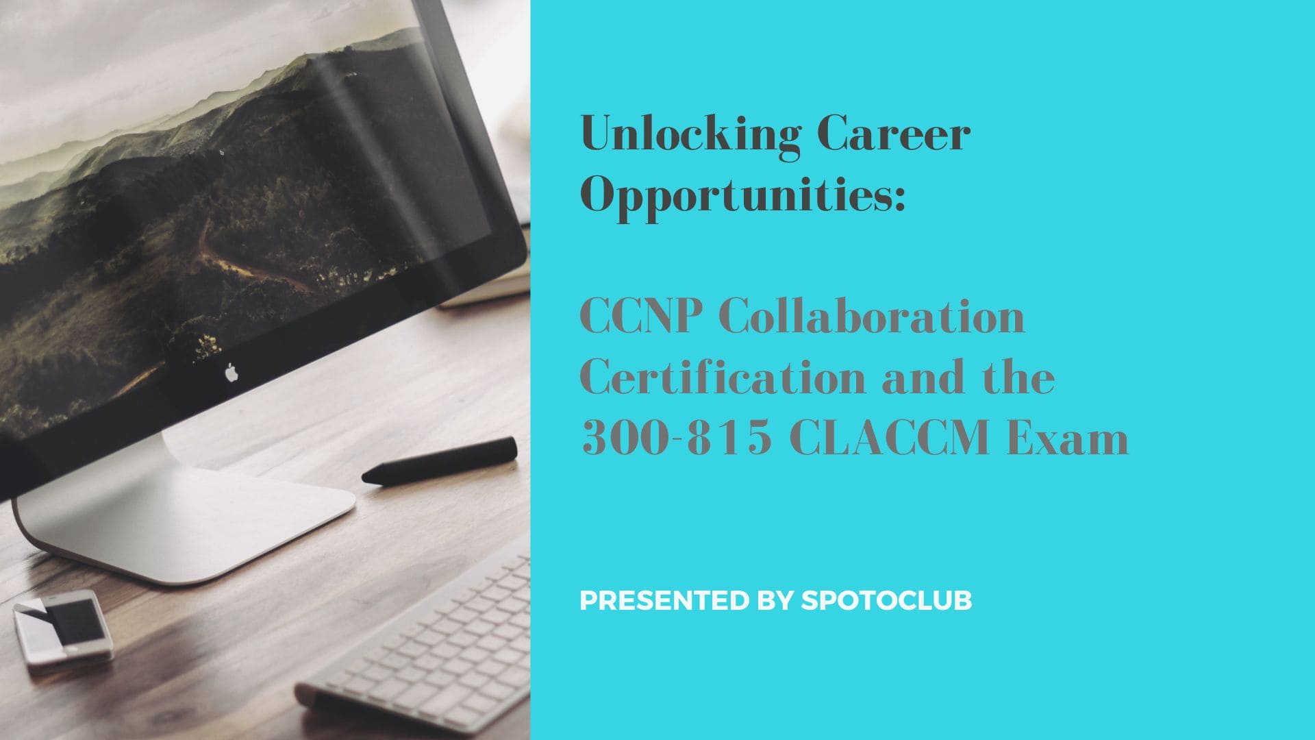 CCNP Collaboration Certification and the 300-815 CLACCM Exam